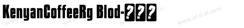 KenyanCoffeeRg Blod字体转换